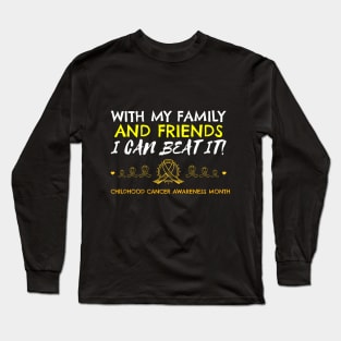 With My Family & Friends , I Can Beat It Long Sleeve T-Shirt